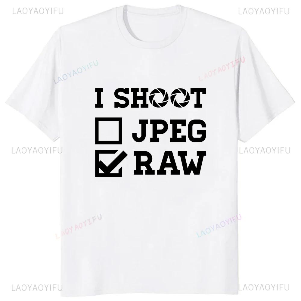 I Shoot Raw Photography Funny Graphic Man T-shirt Photographer Camera T ShirtsStreetwear Short Sleeve Harajuku Style WoTees