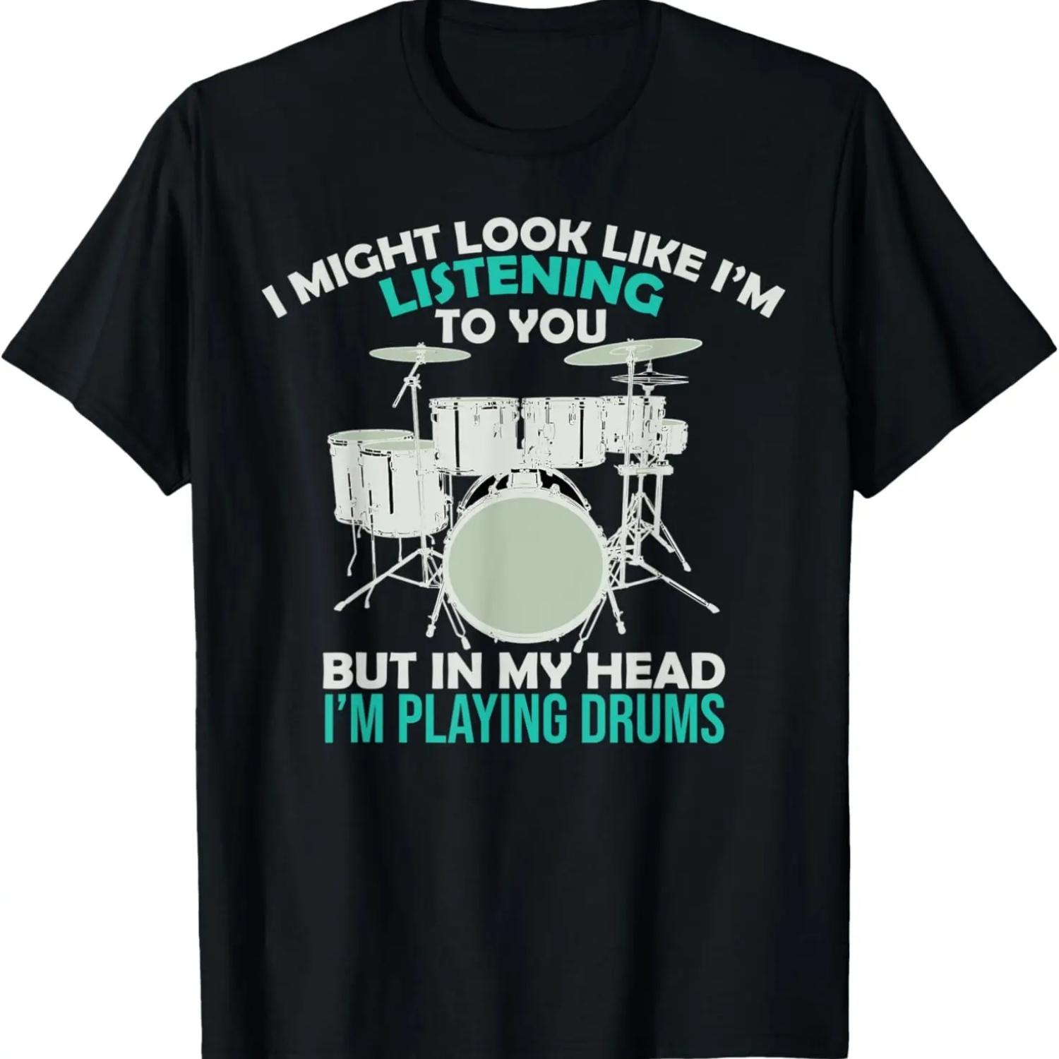 I Might Look Like Im Listening To You Funny Drummer Drums T-Shirt S