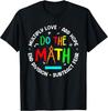 Positive Quote Inspiring Slogan Love Hope Fear Math Unisex Tee S-3XL