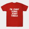 Unisex Fashion TShirt Im Jenny Doing Jenny Things Print TShirt Plus Size XS-6XL T-Shirt 100%Cotton Tops O Neck Short Sleeve Tees