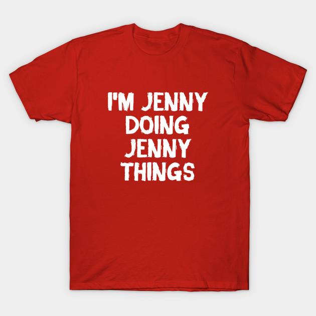 Unisex Fashion TShirt Im Jenny Doing Jenny Things Print TShirt Plus Size XS-6XL T-Shirt 100%Cotton Tops O Neck Short Sleeve Tees
