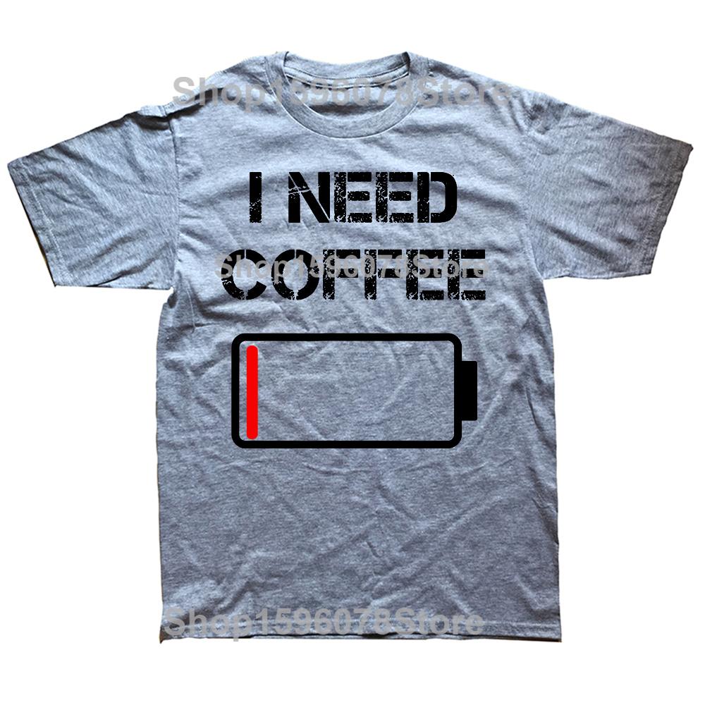 Vtipné Potřebuji kávu vtipné kávové hrnky baterie fazole Trička Léto Bavlna Krátký rukáv Dárky k narozeninám Tričko Pánské oblečení