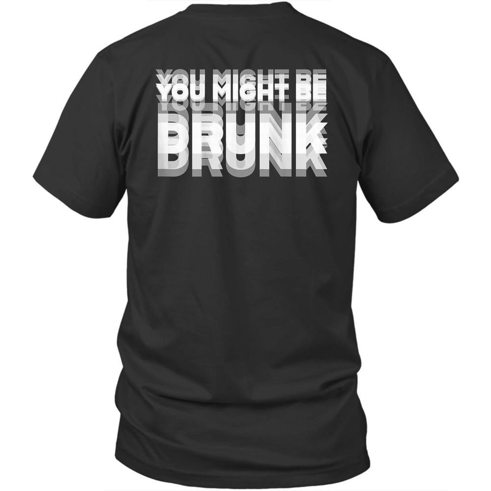 

Printed On Back Drinking You Might Be Drunk Unisex Shirt Gift XL