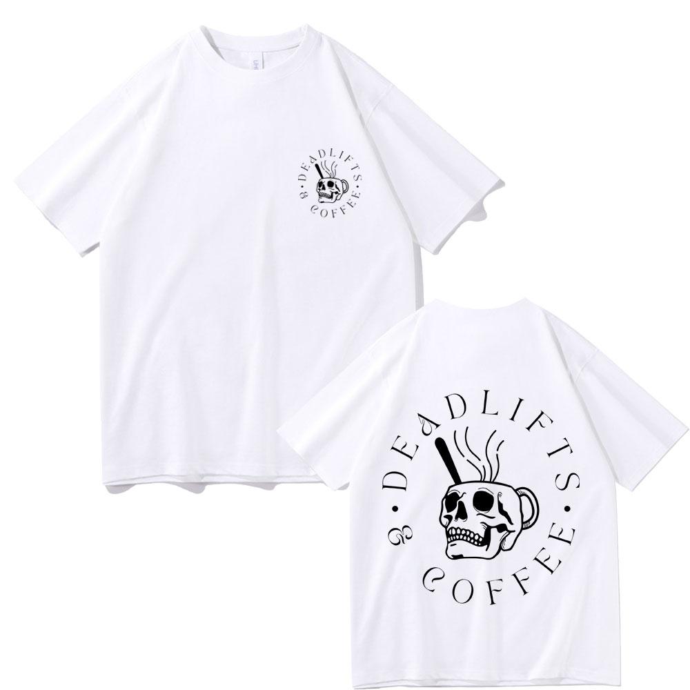 Deadlifts and Coffee Graphic Tshirt Male Gym Fitness T Shirts Men Women Funny Skeleton Tshirt Unisex Pure Cotton Short Sleeve