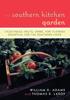 The The Southern Kitchen Garden Vegetables Fruits Herbs And Flowers Essential For T by William D. Adams - Paperback Book