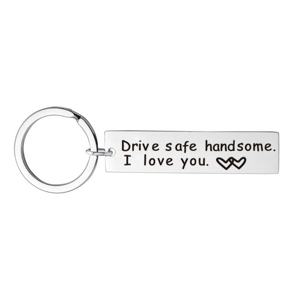 Stainless Steel Drive Safe Keychain Drive Safe Handsome, I Love You Letter Keychain  Lovers