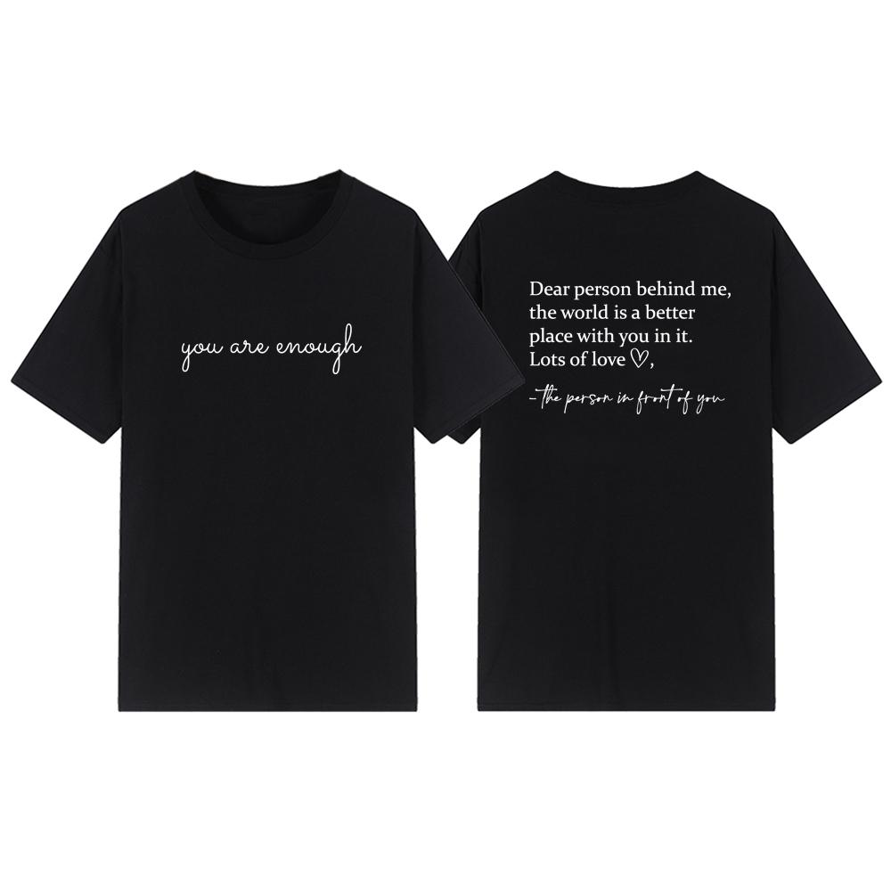 Dear Person Behind Me T-shirt You Are Enough TShirt Mental Health Matters Tshirts Unisex Graphic T Shirts Aesthetic Top