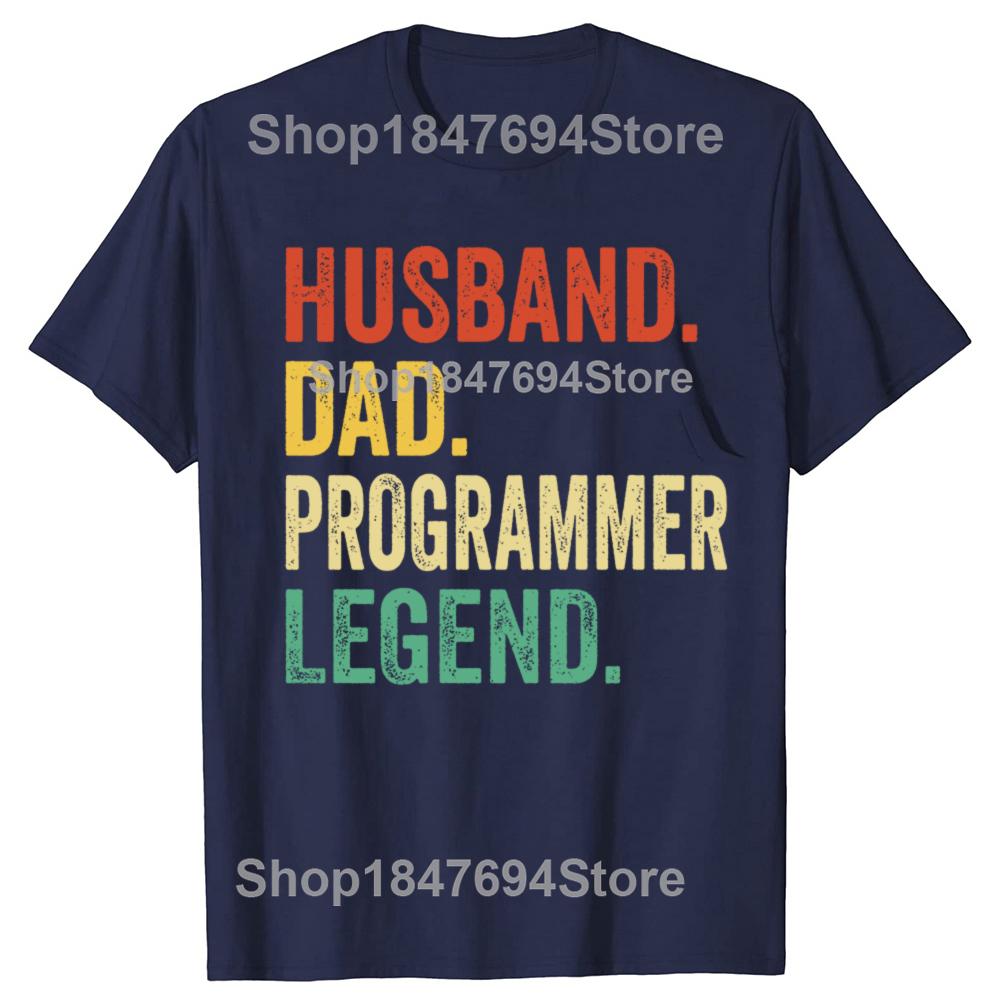 Funny Husband Dad Programmer Legend 100 Cotton Tshirts Men Womens Fashion Casual Tshirt Loose Oversized Streetwear T Shirt