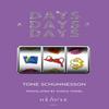 Days amp Days amp Days by Tone Schunnesson Paperback Book 9781739751562