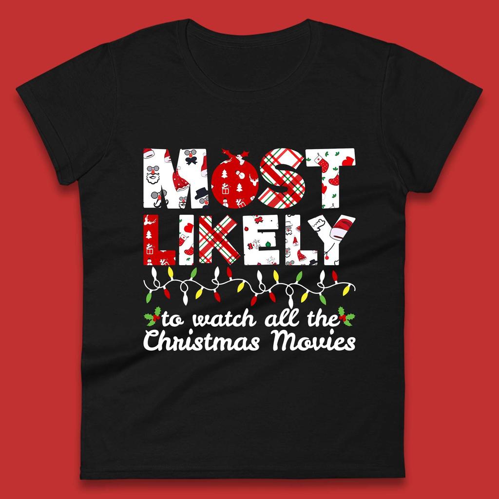Most Likely To Watch All The Christmas Movies Womens T Shirt Mens Tops Tees Unisex Christmas Top