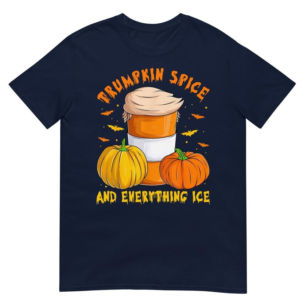 Trumpkin Spice And Everything Ice Liberal Fall Halloween TShirt S