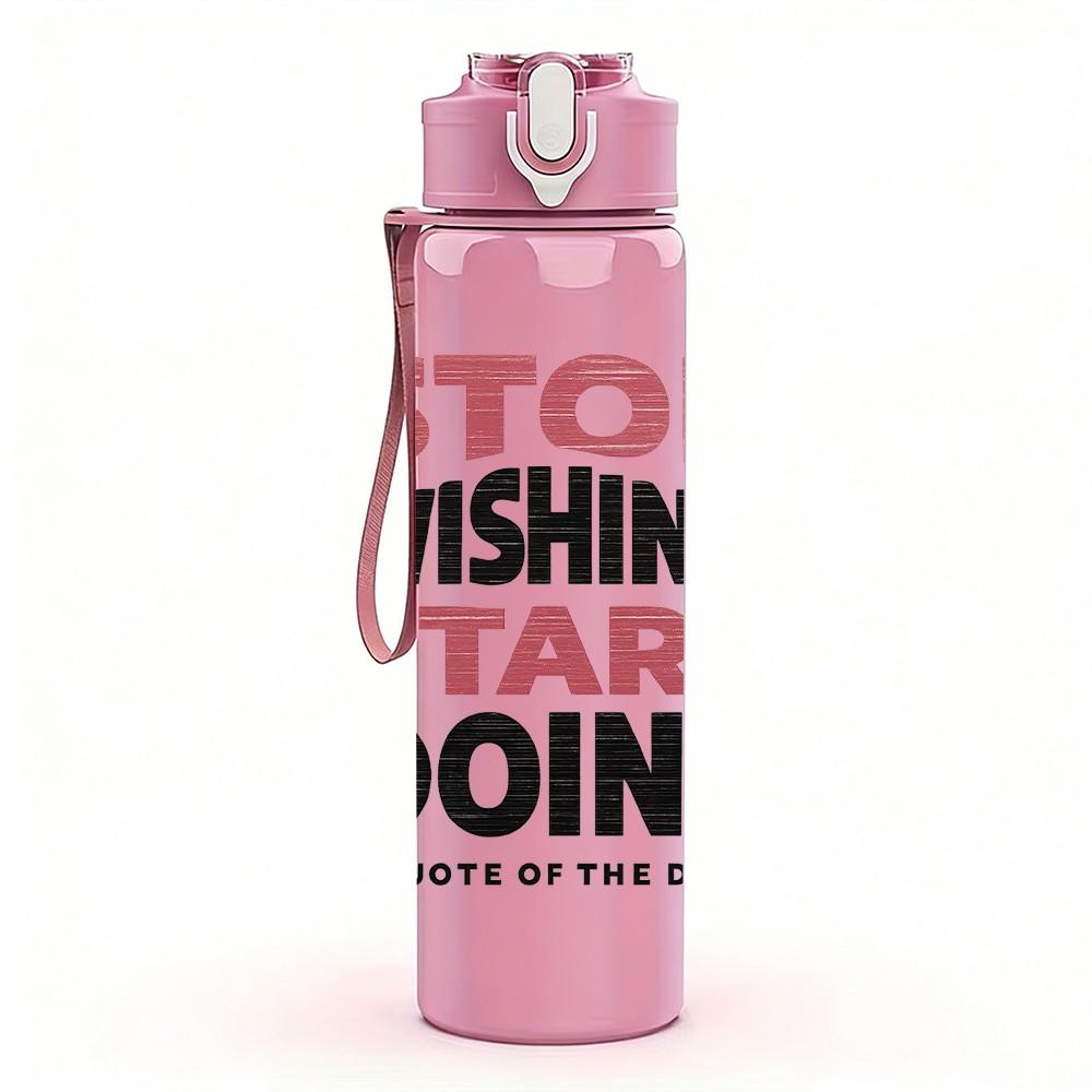 1PC Stop Wishing Start Doing Text 750ml Color Plastic Sports Water Bottle Leakproof Flip Straw Lid Suitable for Sports Office Home Use
