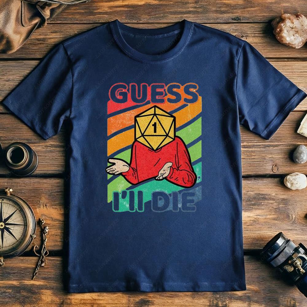 Guess Ill Die DD Newage Limited Edition Dice DnD Men Shirt Gaming 80s Retro 90s Best Seller T Shirt Unisex Music Tops Tee