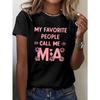 Women's My Favorite People Call Me MA Graphic Tee Crew Neck Short Sleeve Casual Relaxed Top