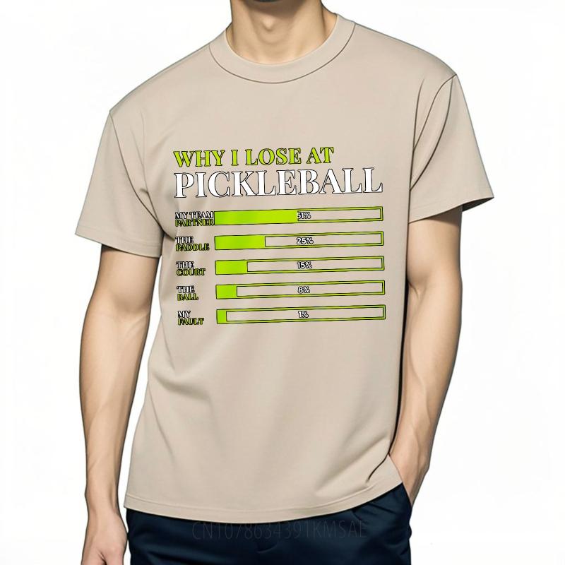 Oversized Summer For Men T Shirt Why I Lose At Pickleball Chart Short Sleeve Breathable Crew Neck Tshirt Male Workout Tshirt
