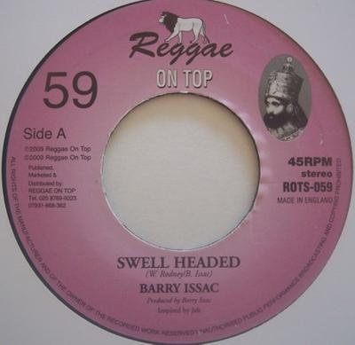 7-Zoll-Schallplatte BARRY ISSAC / REGGAE ON TOP ALLSTAR - Swell Headed ROTS059 Reggae On Top 2009 UK Reggae, Ska & Dub Used