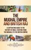 Kniha The Mughal Empire And British Raj A Captivating Guide To The History Of India S by Captivating History - Hardback