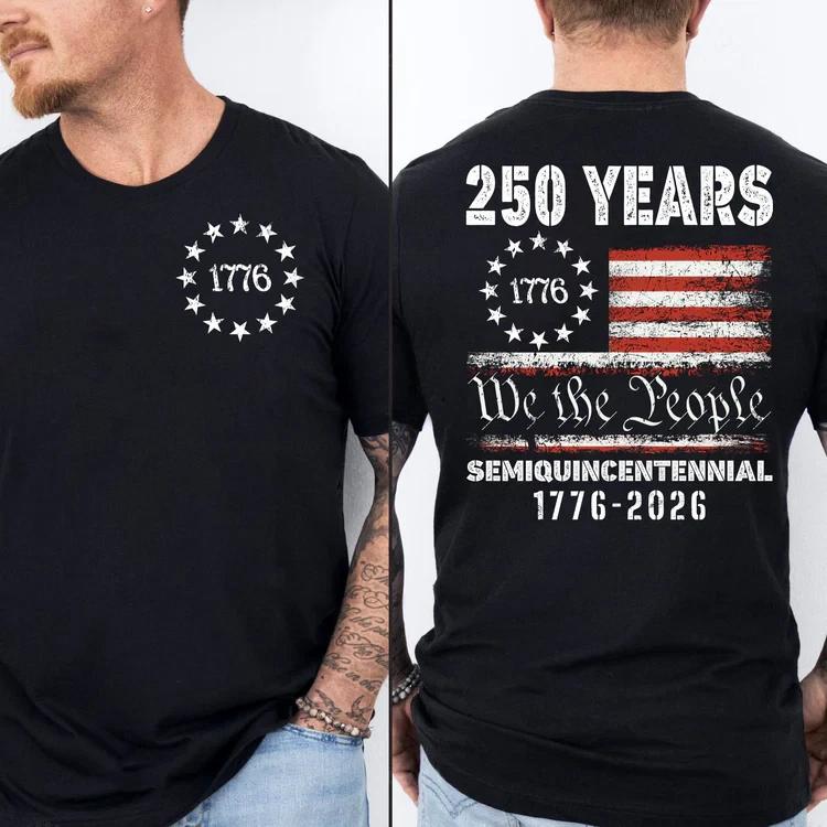 250 Years Of Independence America 250th Years Anniversary Front & Back T-Shirt 2XL