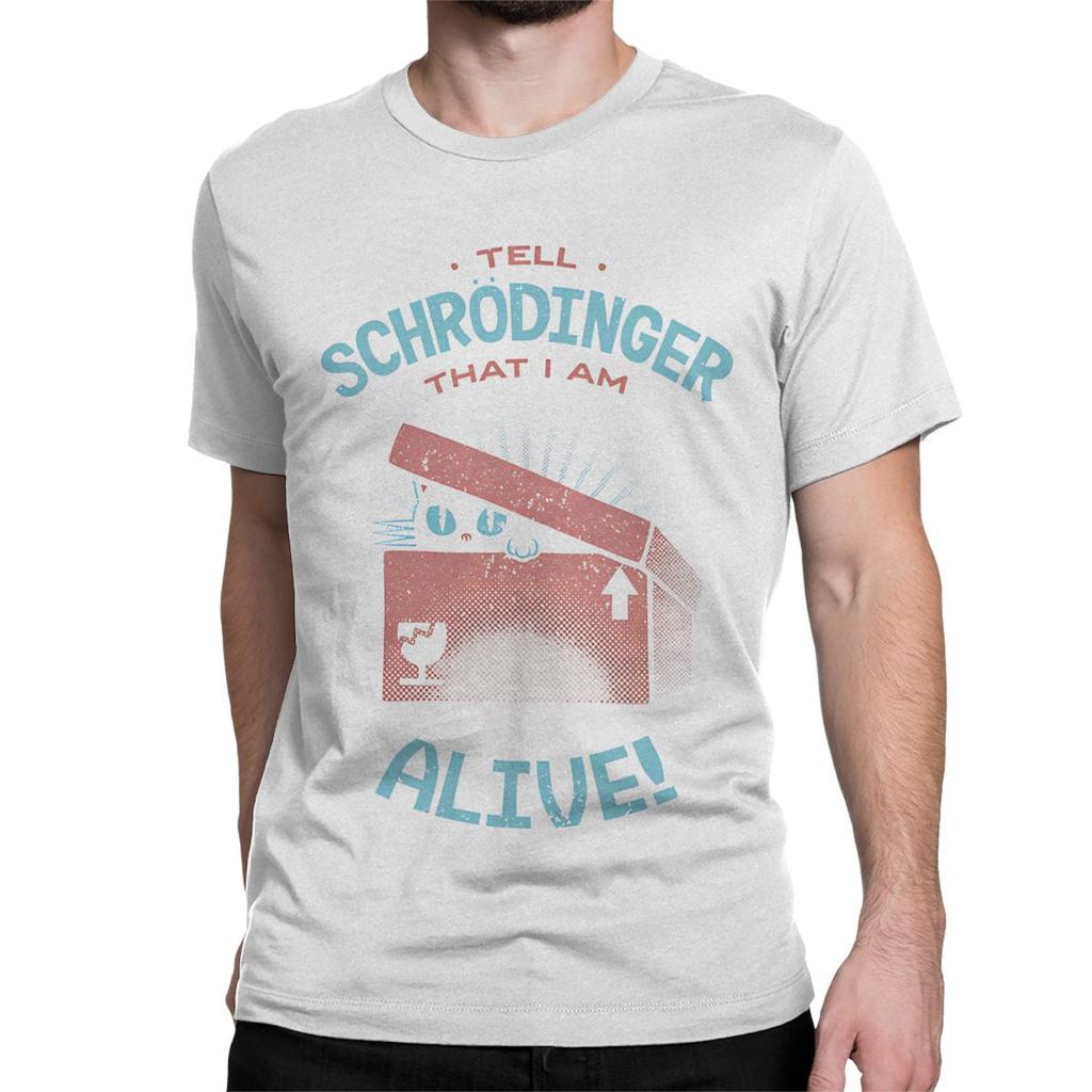 Men Women Schrodinger I Am Alive T Shirts Hip Hop Animal Cotton Clothing Awesome Short Sleeve Round Collar Tees 4XL 5XL T-Shirt