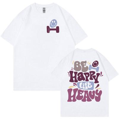 Be Happy Lift Low D Ô Le Gymnase Halt É Rophilie Pattern for Men and Women 1coton Dimensions É Tshirt for Women Mignon