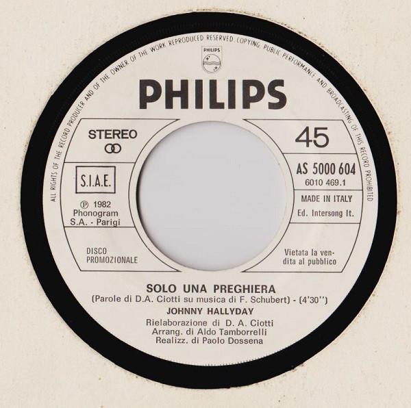 

7inch Record JOHNNY HALLYDAY ZUCCHERO FORNACIA Solo Una Preghiera Una Notte Che AS5000604PROMO PHILIPS POLYDO 1982 Italy Rock Used