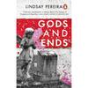 Gods and Ends (Shortlisted for the JCB Prize for Literature, Tata Lit Live First Book Prize)