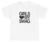 Girls Love My Swag T Shirt Funny Sarcastic Ironic Silly Gen Z Meme Gag Gift Tee