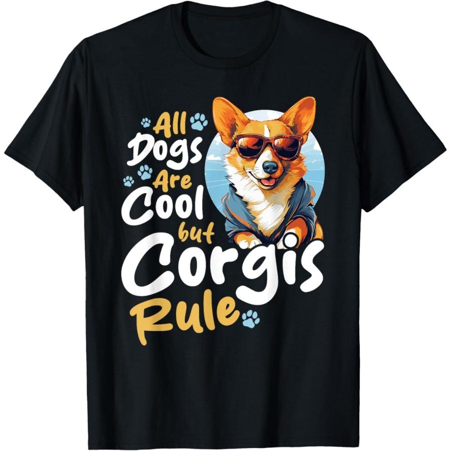 Pembroke Welsh Corgi - All Dogs Are Cool But Corgis Rule T-Shirt S