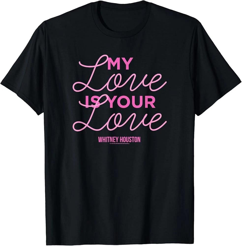 Men s and Women s T-shirts My Love is Your Love T-Shirt L