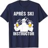 Après-Ski-Skilehrer Après-Ski-Aktivitäten Unisex-T-Shirt