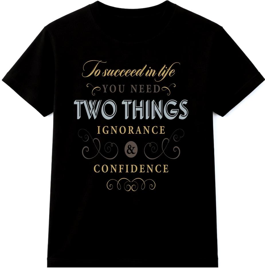 Motivational Quote T Shirt To Succeed In Life You Need Two Things Inspiring Tee XXXXL