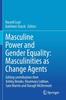 The Masculine Power and Gender Equality: Masculinities As Change Agents Book