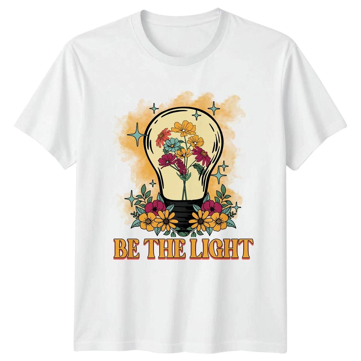 Be The Light Womens T-Shirt Floral Christian Gift For Her XL