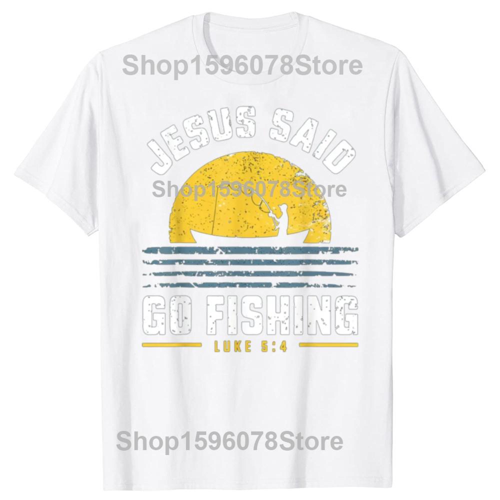Jesus Christus Sagte Geh Fischen Christlicher Fischer Glaube Grafik T-Shirts Print on Demand Herrenbekleidung Camisas Streetwear