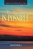 The The Impossible Is Possible : Faith In God Works Every Time Book