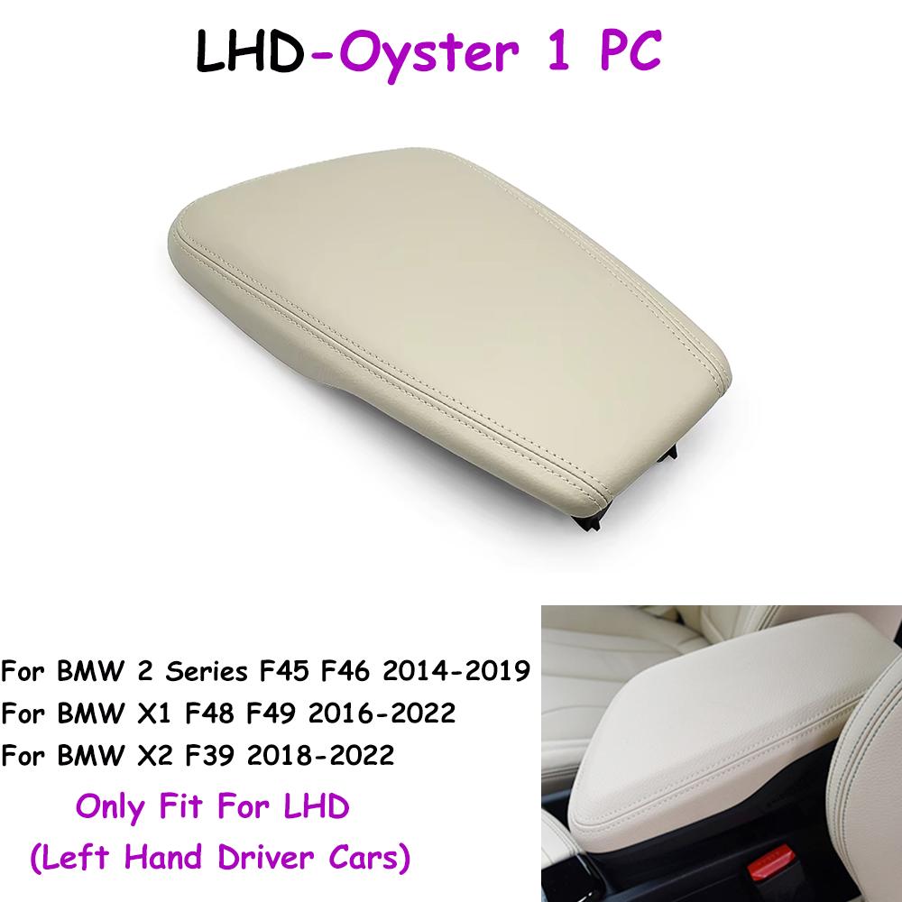 

LHD F48 F49 F39 F45 F46 Car Center Console Storage Case Armrest Box Leather Cover Replacement For BMW X1 X2 2 Series 2014- LHD-Oyster 1PC