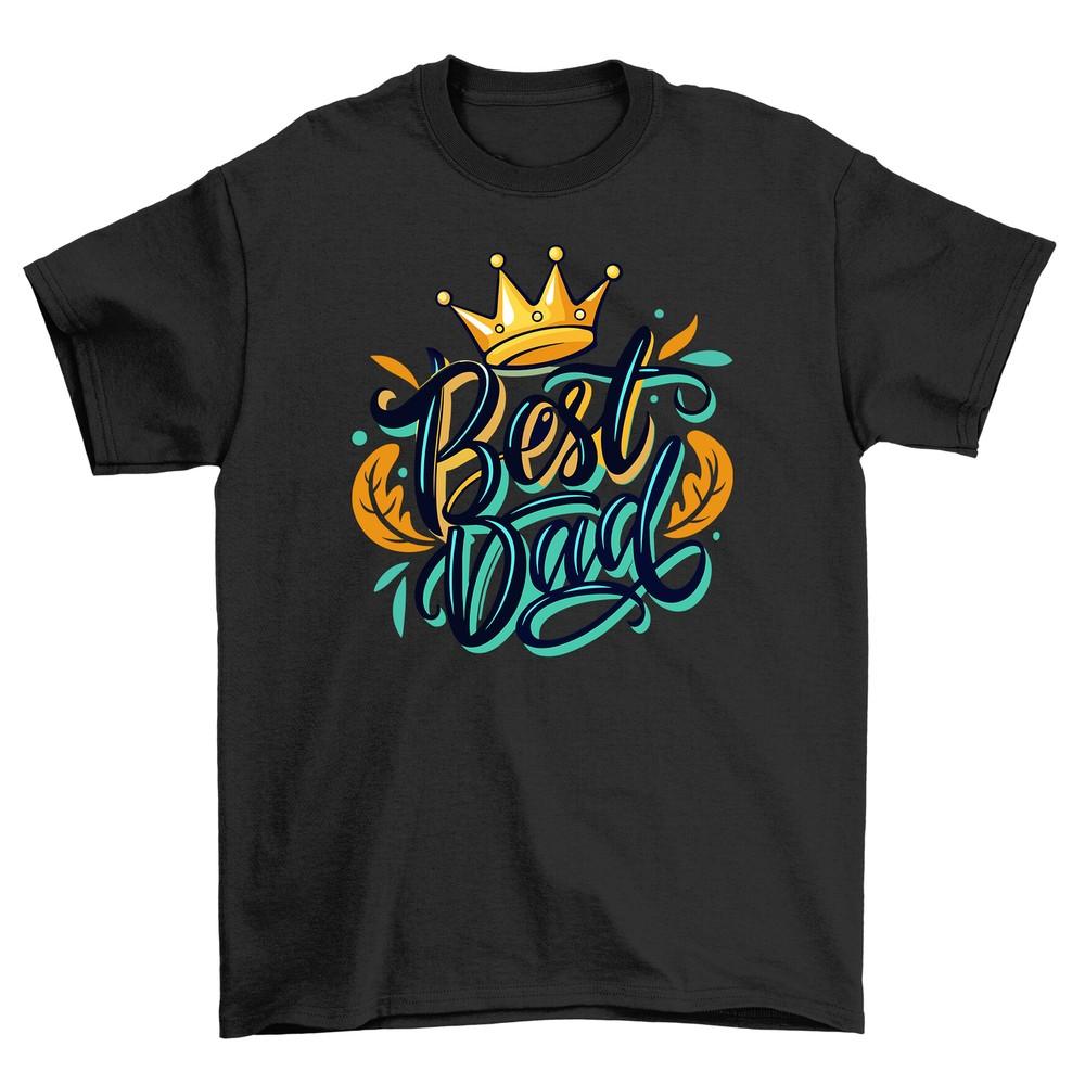 'Best Dad Crown'' T-Shirt Funny Royal Attire for Proud Fathers! Soft Cotton,