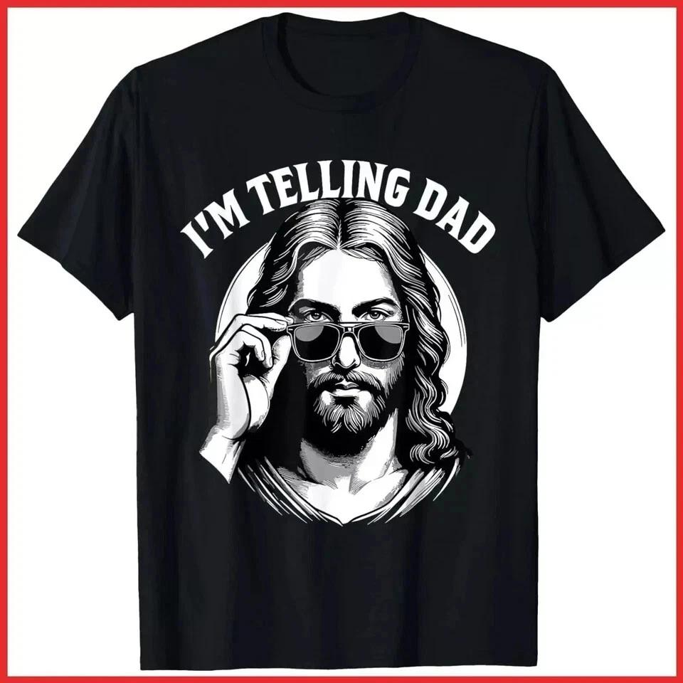 Funny I m Telling Dad Religious Christian Jesus Meme Black Cotton T-Shirt S-5XL M