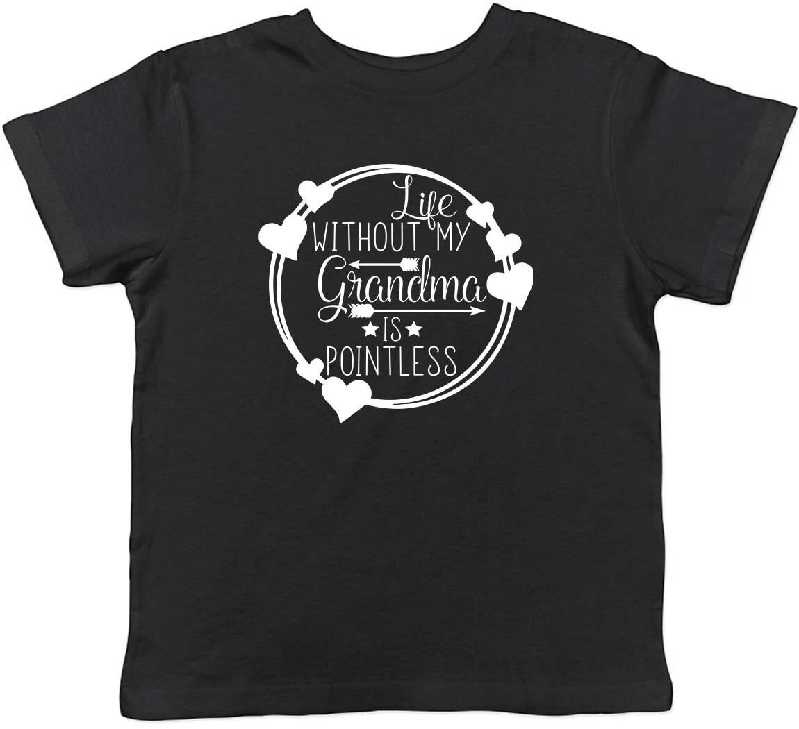 Life without my Grandma is pointless Childrens Kids T-Shirt Boys Girls 100