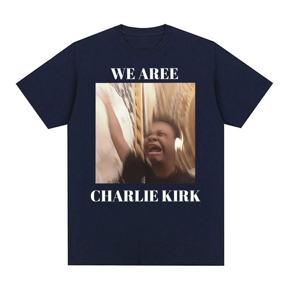 We Are Charlie Kirk Shirt Singing Funny Internet Song Meme Tee Shirt Unisexs Clothing Fashion Humor Tshirt Summer Cotton T Shirts