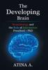 Kniha The Developing Brain : Neurobiology and the Role of Information Preschool - Phd