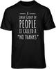 A Large Group of People Is Called a No Thanks T-shirt