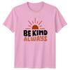 Be Kind Always TShirt Boho Kindness Inspirational Birthday Gift For Him And Her