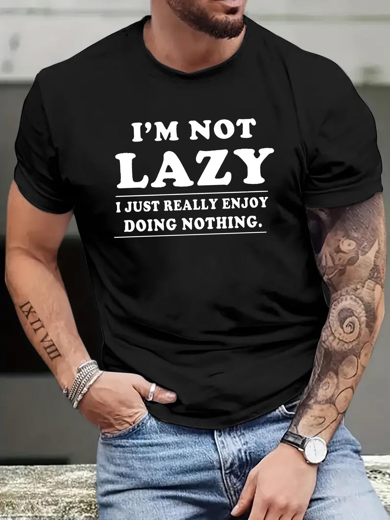 Casual I m Not Lazy Graphic T-shirt - Breathable L
