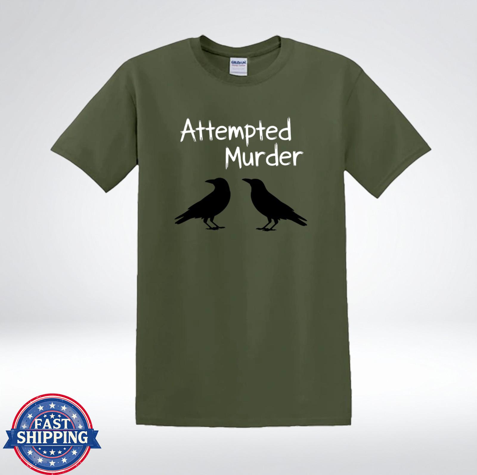 Attempted Murder Crow Pun Funny Bird Lover Graphic Humor Gift T-Shirt L