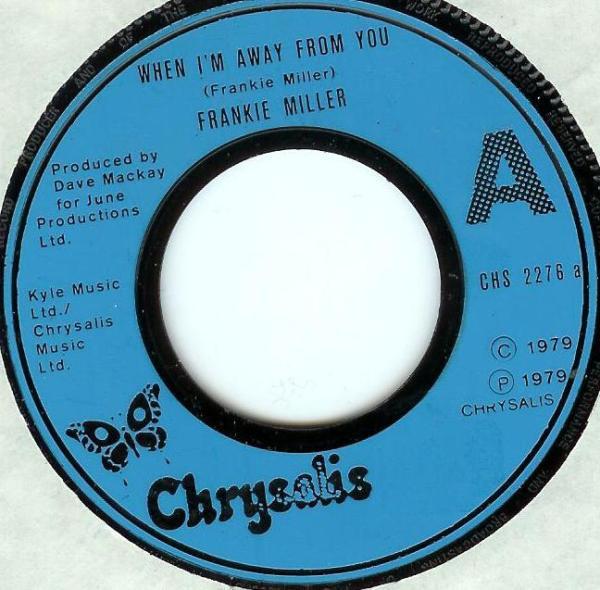 

7inch Record FRANKIE MILLER When Im Away From You CHS2276 Chrysalis 1979 UK Rock Used