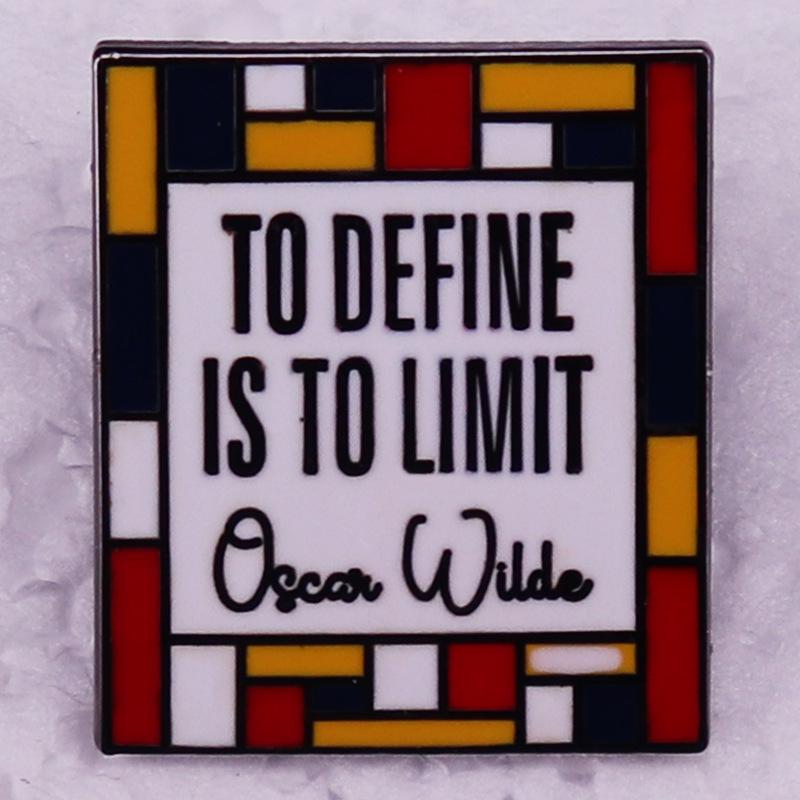 Oscar Wilde Quote Enamel Pin:  Defining is Limiting  Brooch