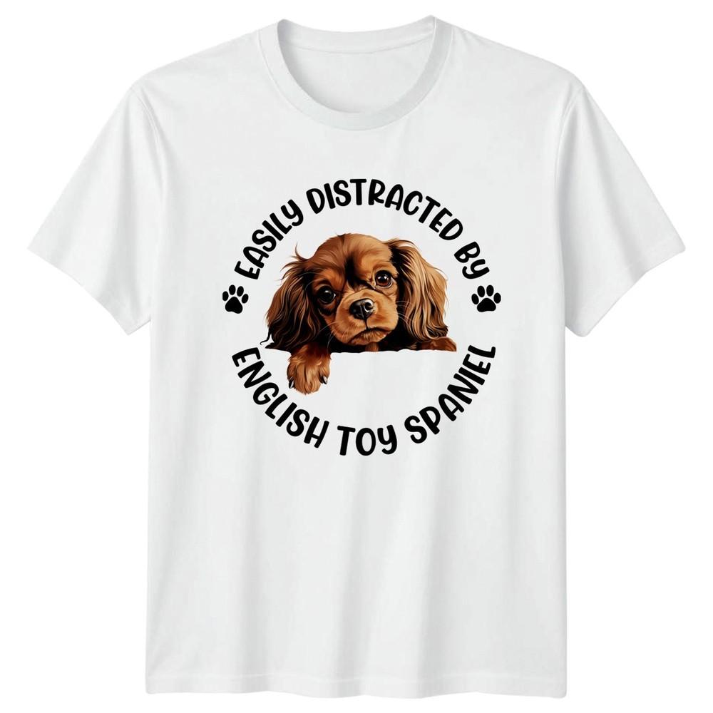 Easily Distracted By English Toy Spaniel Unisexs TShirt Unisexs Tee Graphic Top S