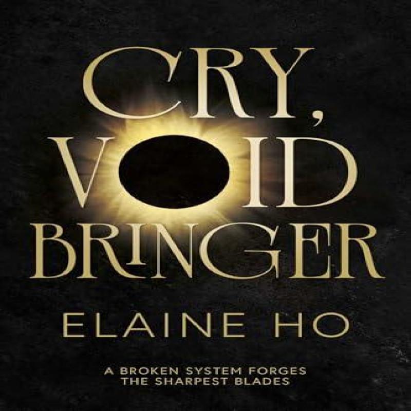 Cry Voidbringer by Elaine Ho Paperback Book 9781837866113