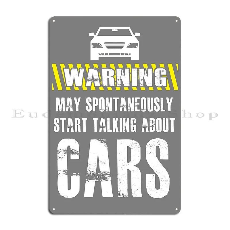 Warning May Start Talking About Cars Anytime Redkent Metal Sign Plaques Rusty Cave Character Wall Cave Cinema Tin Sign Poster